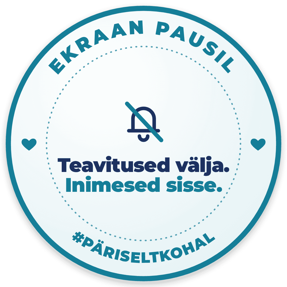 Teavitused välja. Inimesed sisse.