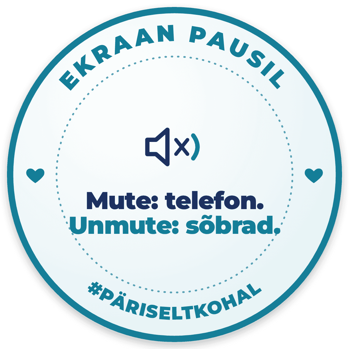 Mute: telefon. Unmute: sõbrad.