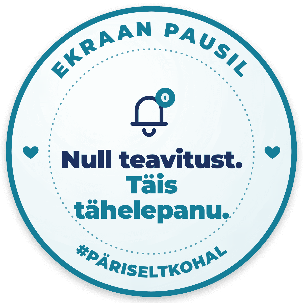Null teavitust. Täis tähelepanu.