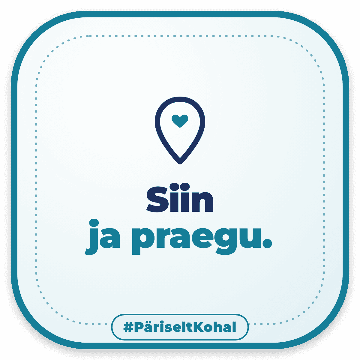 Siin ja praegu.